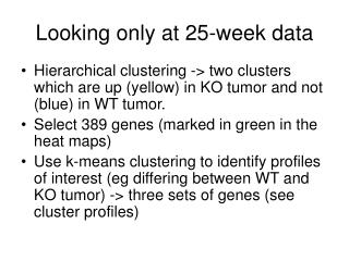 Looking only at 25-week data