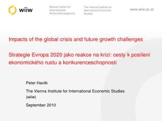 Peter Havlik The Vienna Institute for International Economic Studies (wiiw) September 2010