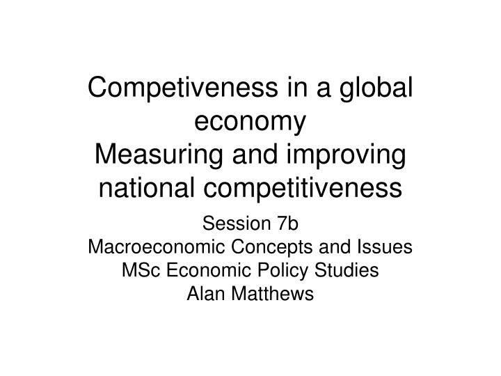 competiveness in a global economy measuring and improving national competitiveness