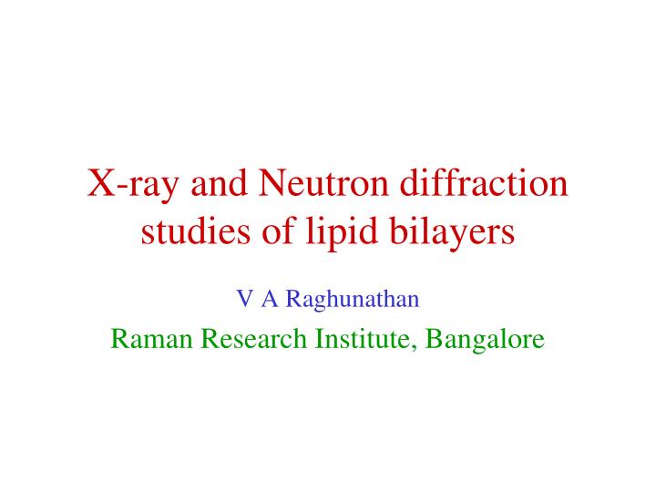 x ray and neutron diffraction studies of lipid bilayers