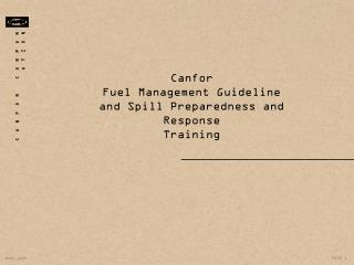 Canfor Fuel Management Guideline and Spill Preparedness and Response Training