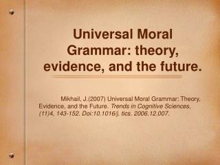 Universal Moral Grammar: theory, evidence, and the future.