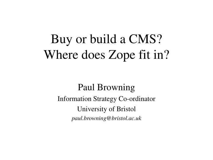 buy or build a cms where does zope fit in