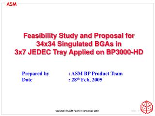 Feasibility Study and Proposal for 34x34 Singulated BGAs in 3x7 JEDEC Tray Applied on BP3000-HD