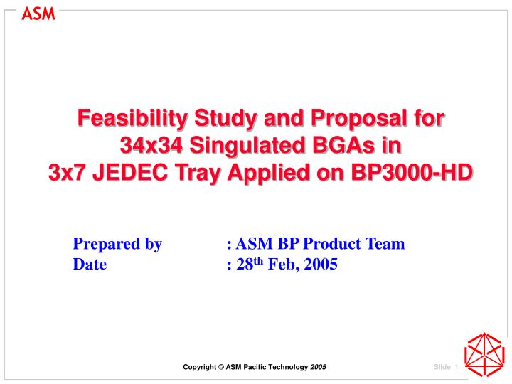 Ppt Feasibility Study And Proposal For 34x34 Singulated Bgas In 3x7