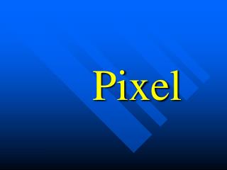 Pixel