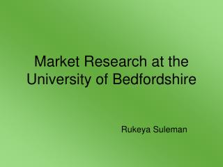 Market Research at the University of Bedfordshire