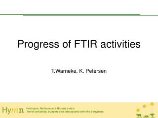 Progress of FTIR activities