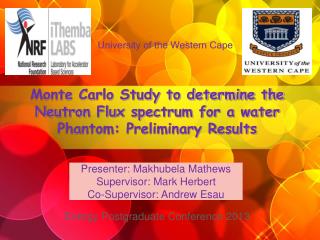 Monte Carlo Study to determine the Neutron Flux spectrum for a water Phantom: Preliminary Results