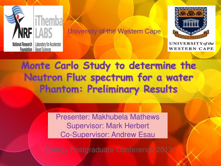monte carlo study to determine the neutron flux spectrum for a water phantom preliminary results