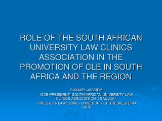 SHAMIEL JASSIEM VICE PRESIDENT- SOUTH AFRICAN UNIVERSITY LAW CLINICS ASSOCIATION ( SAULCA )