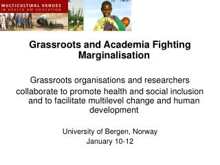 Grassroots and Academia Fighting Marginalisation Grassroots organisations and researchers