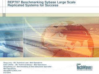 REP707 Benchmarking Sybase Large Scale Replicated Systems for Success