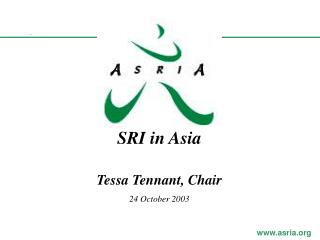 SRI in Asia Tessa Tennant, Chair 24 October 2003
