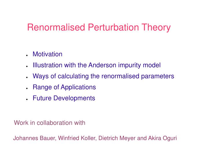renormalised perturbation theory