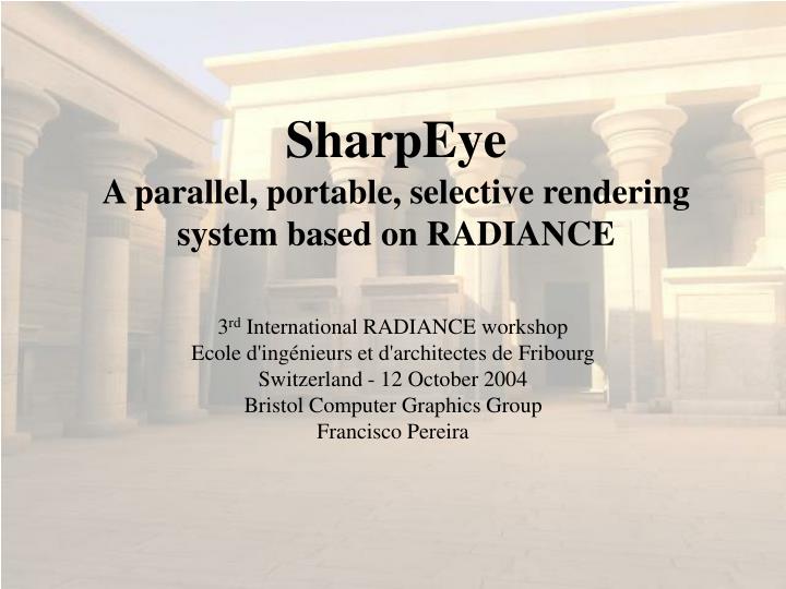 sharpeye a parallel portable selective rendering system based on radiance