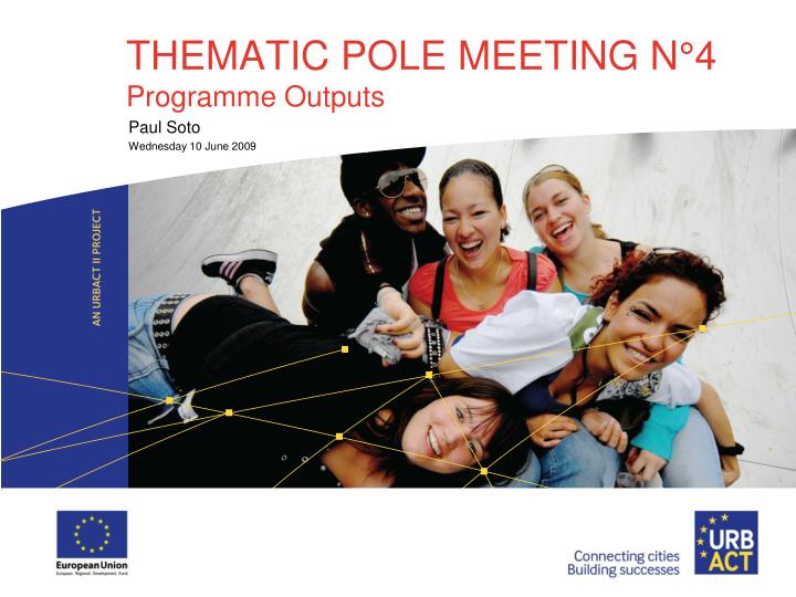 thematic pole meeting n 4 programme outputs