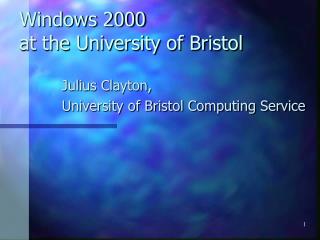 Windows 2000 at the University of Bristol