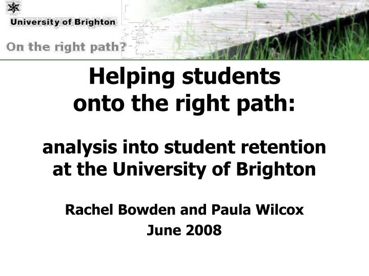 helping students onto the right path analysis into student retention at the university of brighton