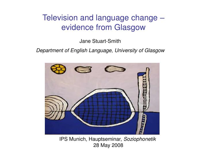 television and language change evidence from glasgow