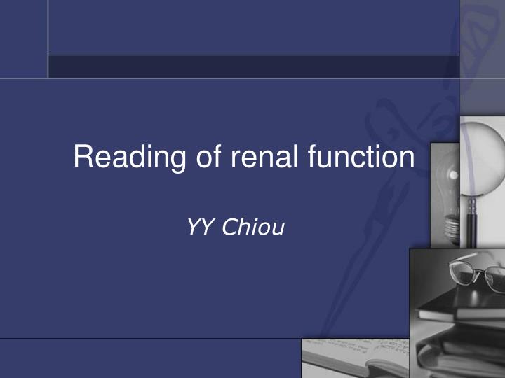 reading of renal function