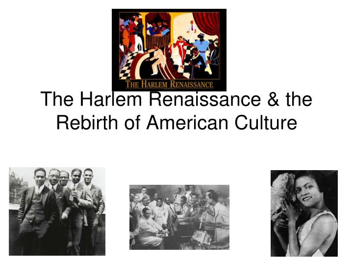 the harlem renaissance the rebirth of american culture