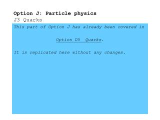 Option J: Particle physics J3 Quarks