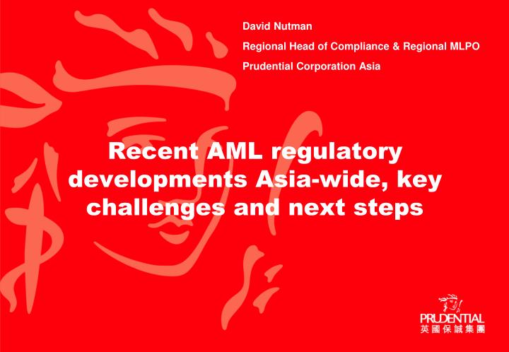 david nutman regional head of compliance regional mlpo prudential corporation asia