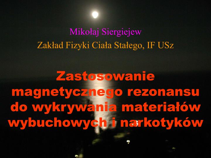 zastosowanie magnetycznego rezonansu do wykrywania materia w wybuchowych i narkotyk w