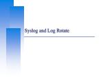 Syslog and Log Rotate - slide 1