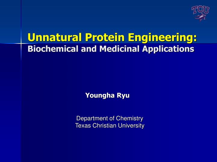 unnatural protein engineering biochemical and medicinal applications