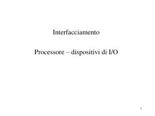 interfacciamento processore dispositivi di i o