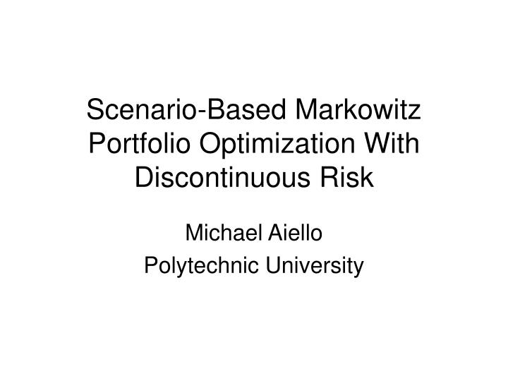 scenario based markowitz portfolio optimization with discontinuous risk