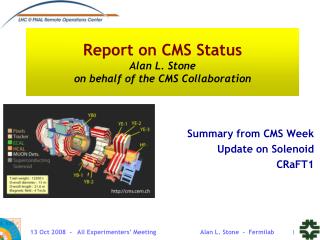 Report on CMS Status Alan L. Stone on behalf of the CMS Collaboration