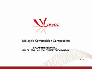 DHANIAH BINTI AHMAD HEAD OF LEGAL, MALAYSIA COMPETITION COMMISSION