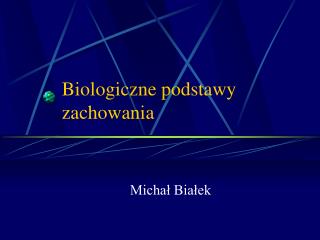 biologiczne podstawy zachowania