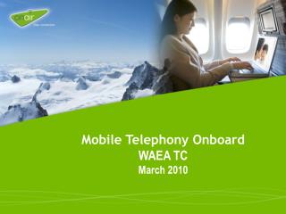 Mobile Telephony Onboard WAEA TC March 2010