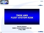 TMDE AND FLEET SYSTEM RISK - slide 1