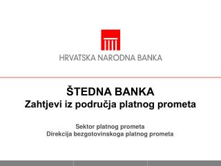 tedna banka zahtjevi iz podru ja platnog prometa