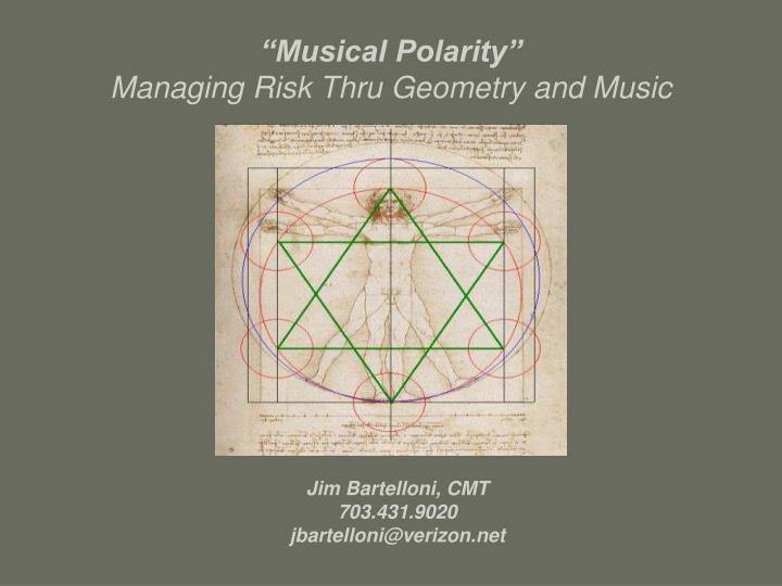 musical polarity managing risk thru geometry and music