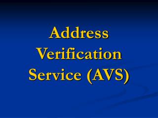 Address Verification Service (AVS)