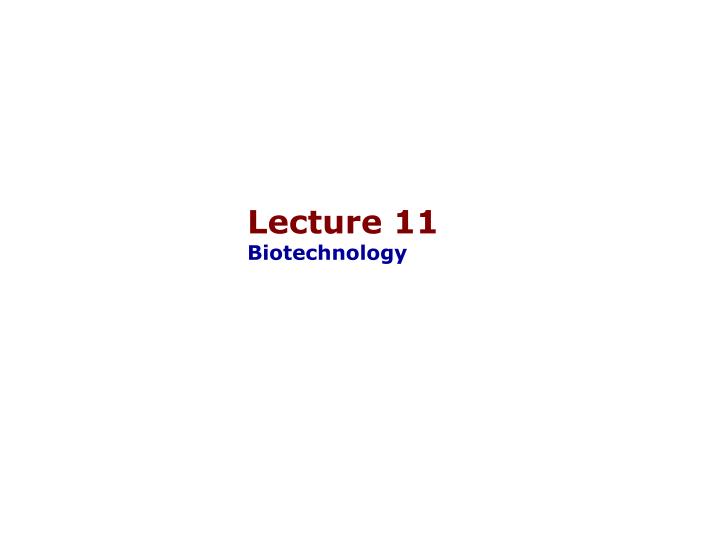 lecture 11 biotechnology