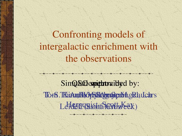 confronting models of intergalactic enrichment with the observations