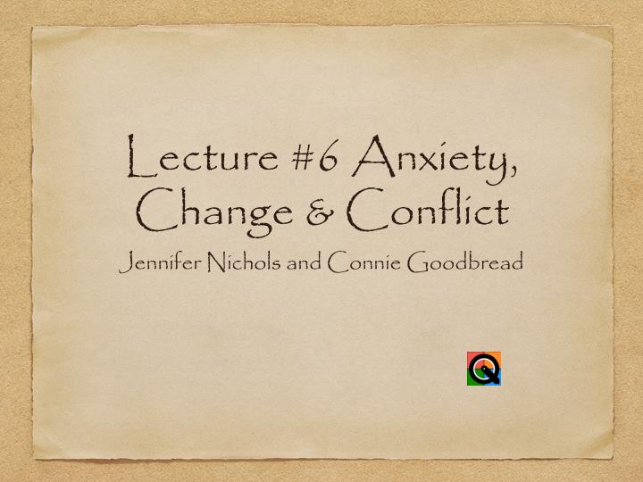 lecture 6 anxiety change conflict
