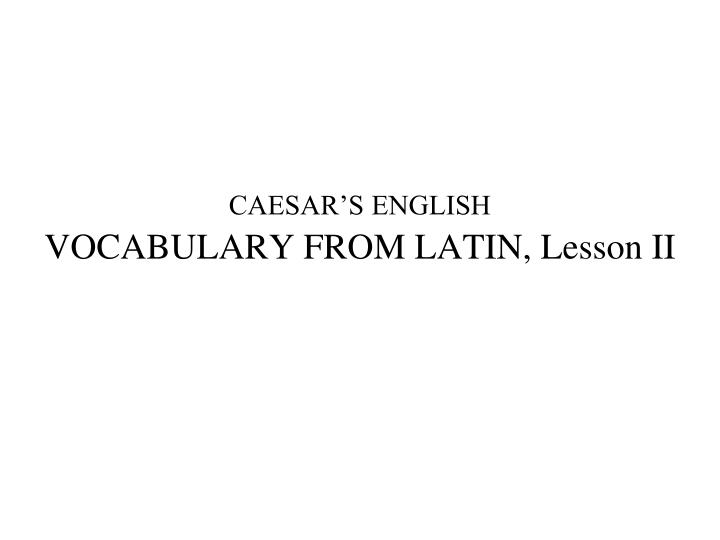 caesar s english vocabulary from latin lesson ii