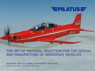 THE ART OF MATERIAL SELECTION FOR THE DESIGN AND MANUFACTURE OF AEROSPACE VEHICLES