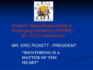 Students Taking Responsibility In Developing Excellence (STRIDE) 501 (C) (3) Organization