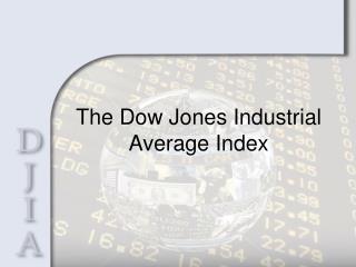 The Dow Jones Industrial Average Index