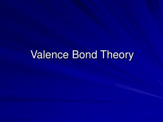 Valence Bond Theory