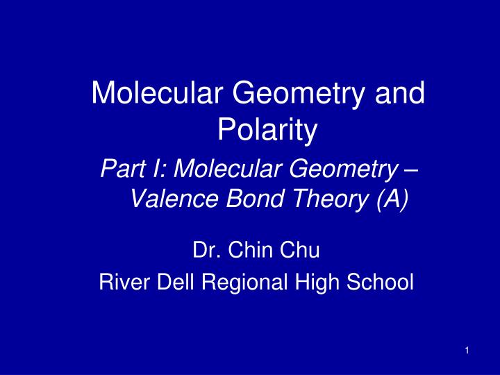 molecular geometry and polarity part i molecular geometry valence bond theory a